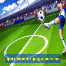 quiz winner paga mesmo